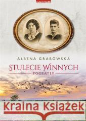 Stulecie Winnych. Początek Ałbena Grabowska 9788381322737 Zwierciadło - książka