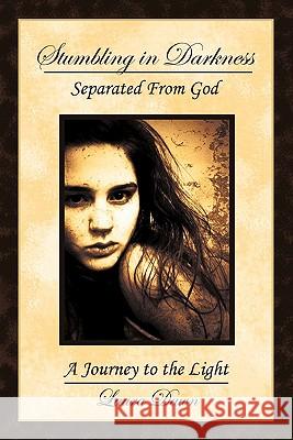 Stumbling in Darkness: Separated from God Dawn, Laura 9781450261609 iUniverse.com - książka