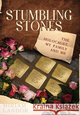 Stumbling Stones: The Holocaust, My Family and Me Miriam Landor Doris Danzer Matthias Weniger 9781068318702 Wordswim Press - książka