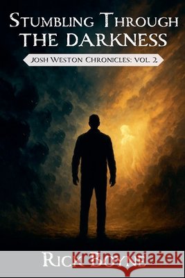 Stumbling through the Darkness Boyne, Rick 9798231658343 Neok Publishing - książka