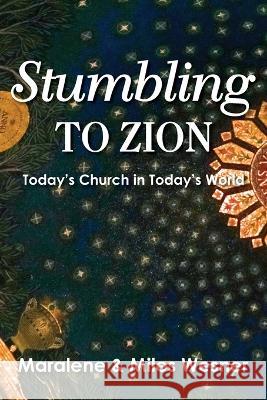 Stumbling to Zion Maralene Wesner Miles Wesner 9781635282108 Nurturing Faith - książka