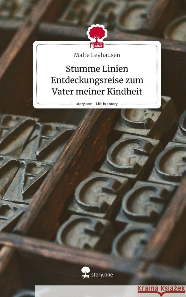 Stumme Linien Entdeckungsreise zum Vater meiner Kindheit. Life is a Story - story.one Leyhausen, Malte 9783711527080 story.one publishing - książka