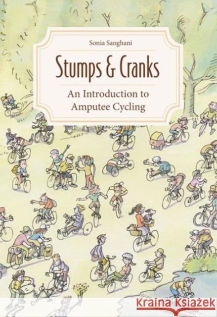 Stumps and Cranks: An Introduction to Amputee Cycling Sonia Sanghani 9781782550884 Meyer & Meyer Sport - książka
