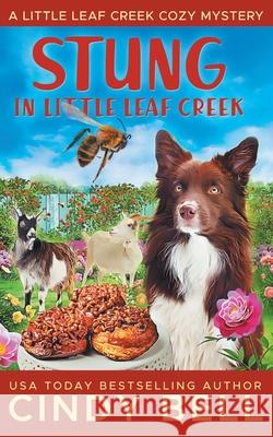 Stung in Little Leaf Creek Cindy Bell 9798427085885 Independently Published - książka