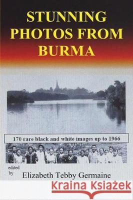 Stunning Photos from Burma Elizabeth Tebby Germaine 9781788763967 FeedARead.com - książka