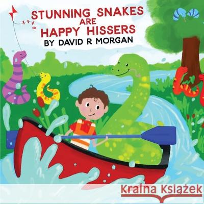 Stunning Snakes are Happy Hissers David R. Morgan Terrie Sizemore Fi Alexandra Hilson 9781946908018 2 Z Press LLC - książka