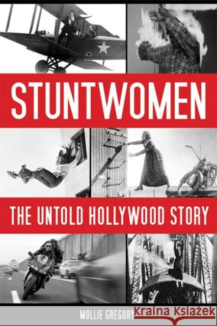 Stuntwomen: The Untold Hollywood Story Mollie Gregory 9780813166223 University Press of Kentucky - książka