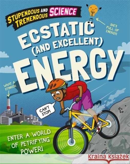 Stupendous and Tremendous Science: Ecstatic and Excellent Energy Claudia Martin 9781526316028 Hachette Children's Group - książka