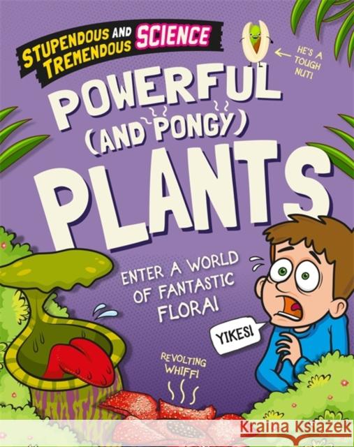 Stupendous and Tremendous Science: Powerful and Pongy Plants Claudia Martin 9781526316073 Hachette Children's Group - książka