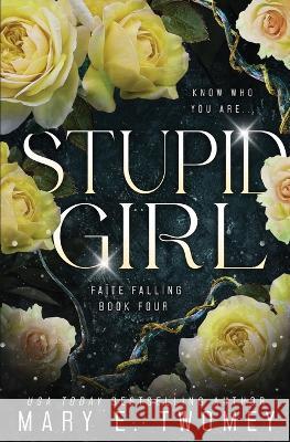 Stupid Girl Mary E Twomey   9781088193778 IngramSpark - książka