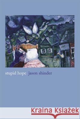 Stupid Hope: Poems Jason Shinder 9781555975333 Graywolf Press - książka