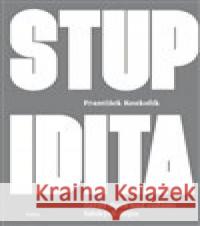 Stupidita František Koukolík 9788074926426 Galén - książka