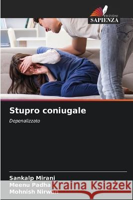 Stupro coniugale Sankalp Mirani, Meenu Padha, Mohnish Nirwan 9786205284230 Edizioni Sapienza - książka