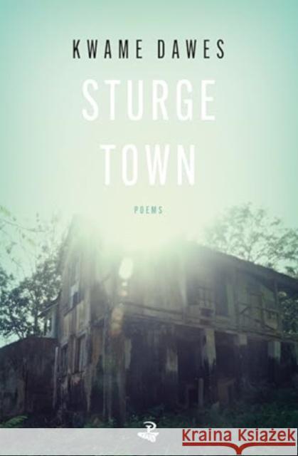 Sturge Town Kwame Dawes 9781845235741 Peepal Tree Press Ltd - książka