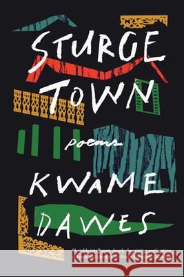 Sturge Town: Poems Kwame Dawes 9781324123453 W. W. Norton & Company - książka