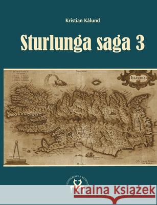 Sturlunga saga 3 Kristian Kålund, Heimskringla Reprint 9788743032694 Books on Demand - książka