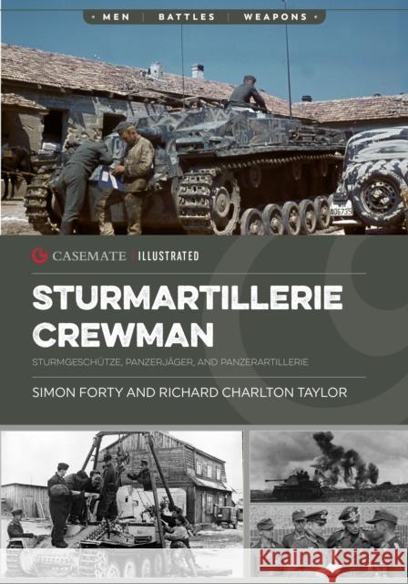 Sturmartillerie Crewman: Sturmgeschutze, Panzerjager, and Panzerartillerie Richard Charlton Taylor 9781636245164 Casemate - książka