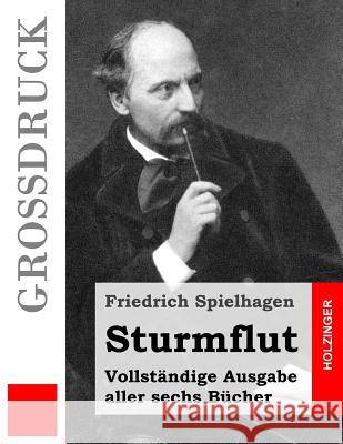 Sturmflut (Großdruck): Vollständige Ausgabe aller sechs Bücher Spielhagen, Friedrich 9781507674949 Createspace - książka