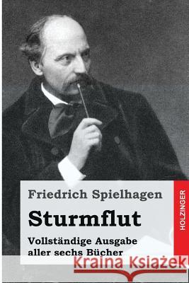 Sturmflut: Vollständige Ausgabe aller sechs Bücher Spielhagen, Friedrich 9781507674888 Createspace - książka