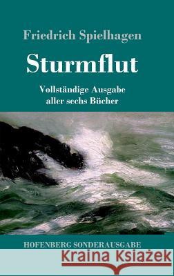 Sturmflut: Vollständige Ausgabe aller sechs Bücher Friedrich Spielhagen 9783743713024 Hofenberg - książka