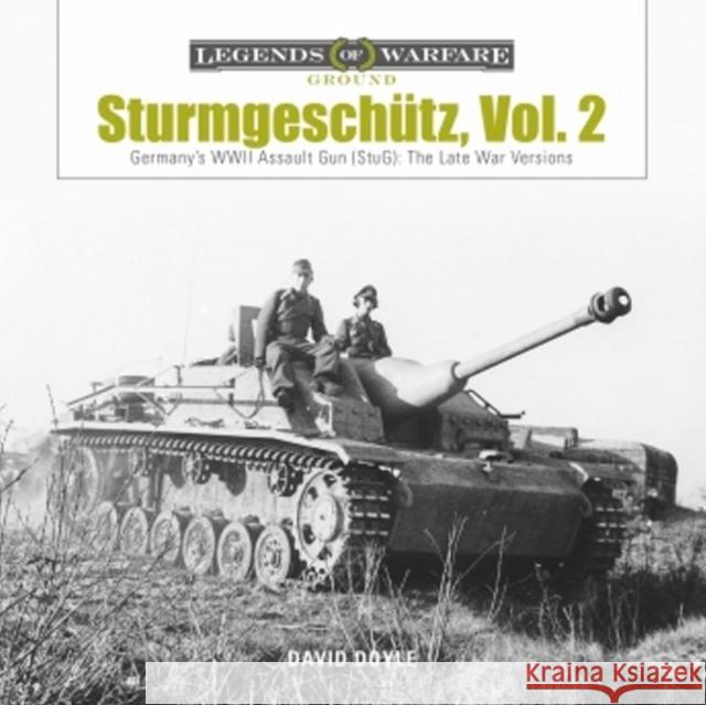 Sturmgeschütz: Germany's WWII Assault Gun (Stug), Vol.2: The Late War Versions Doyle, David 9780764355387 Schiffer Publishing - książka