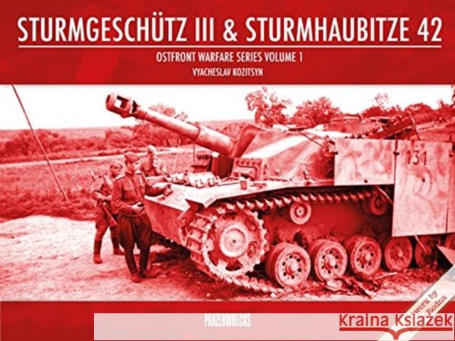 Sturmgeschutz III & Sturmhaubitze 42 Vyacheslav Kozitsyn 9781908032195 Panzerwrecks Limited - książka