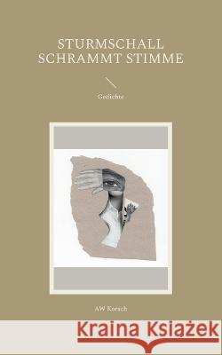 sturmschall schrammt stimme: Gedichte Aw Korsch 9783734729270 Bod - Books on Demand - książka