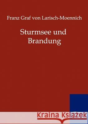 Sturmsee und Brandung Larisch-Moennich, Franz Graf Von 9783864440618 Salzwasser-Verlag - książka
