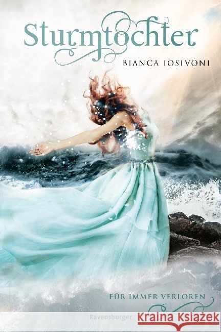 Sturmtochter - Für immer verloren Iosivoni, Bianca 9783473585397 Ravensburger Buchverlag - książka