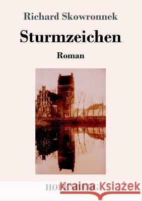 Sturmzeichen: Roman Richard Skowronnek 9783743709515 Hofenberg - książka