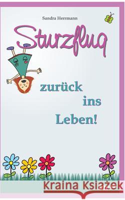 Sturzflug zurück ins Leben Sandra Herrmann 9783955290696 Tredition - książka