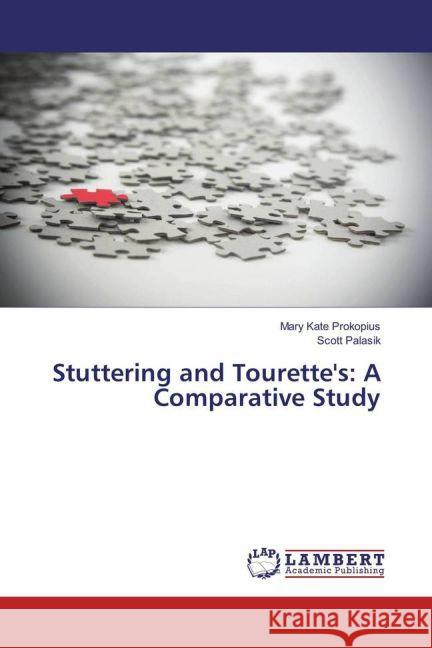 Stuttering and Tourette's: A Comparative Study Prokopius, Mary Kate; Palasik, Scott 9783659931079 LAP Lambert Academic Publishing - książka