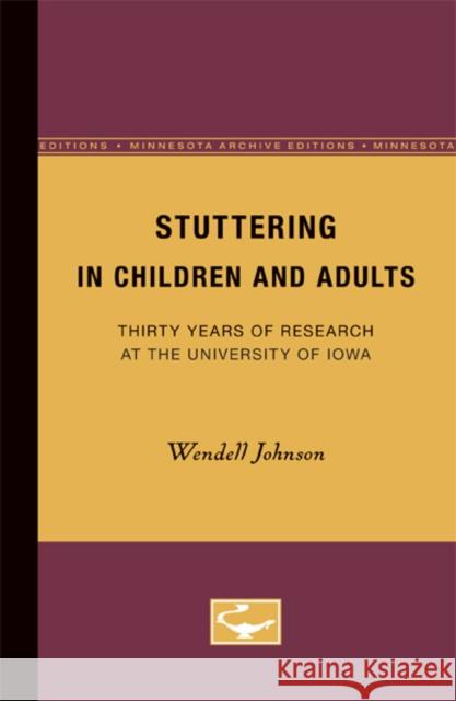 Stuttering in Children and Adults: Thirty Years of Research at the University of Iowa Johnson, Wendell 9780816660094 University of Minnesota Press - książka