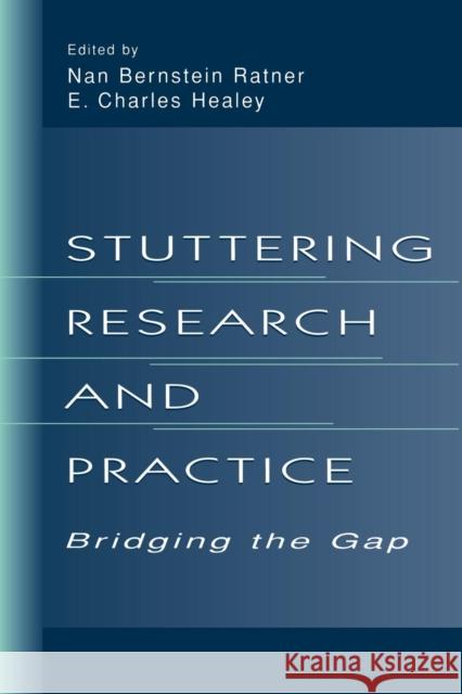 Stuttering Research and Practice: Bridging the Gap Ratner, Nan Bernstein 9780805824599 Lawrence Erlbaum Associates - książka