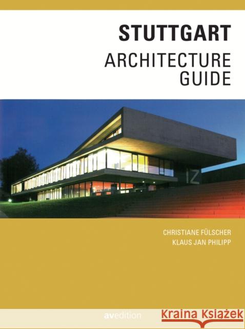 Stuttgart Architecture Guide Christiane Fulscher Klaus Jan Philipp 9783899862645 Avedition - książka