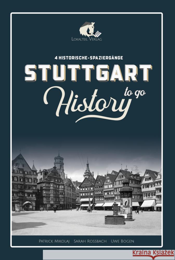 STUTTGART History to go Mikolaj, Patrick; Rossbach, Sarah 9783981922660 Lokalteil Verlag - książka