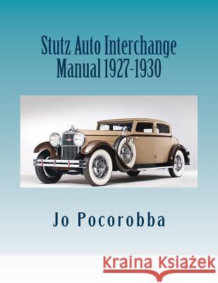 Stutz Auto Interchange Manual 1927-1930 Jo Pocorobba 9781535365253 Createspace Independent Publishing Platform - książka