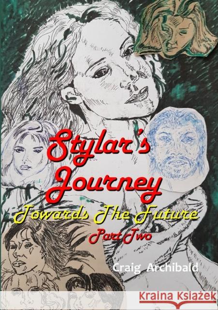 Stylars Journey: Towards The Future: Part Two Archibald, Craig 9780244931926 Lulu.com - książka