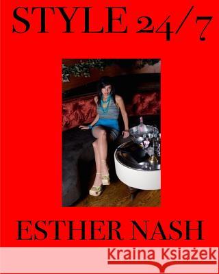 Style 24/7 MS Esther Nash MS Shelly Nash Mr Robert Manella 9781979282345 Createspace Independent Publishing Platform - książka