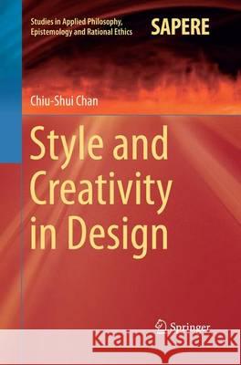 Style and Creativity in Design Chiu-Shui Chan 9783319383798 Springer - książka