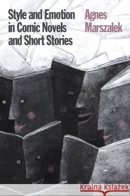 Style and Emotion in Comic Novels and Short Stories Agnes Marszalek Dan McIntyre Louise Nuttall 9781350054585 Bloomsbury Academic - książka