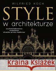 Style w architekturze Wilfried Koch 9788382899023 Świat Książki - książka