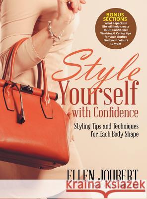 Style Yourself with Confidence: Styling Tips and Techniques for Each Body Shape Ellen Joubert 9780648569138 Leading Voice International - książka