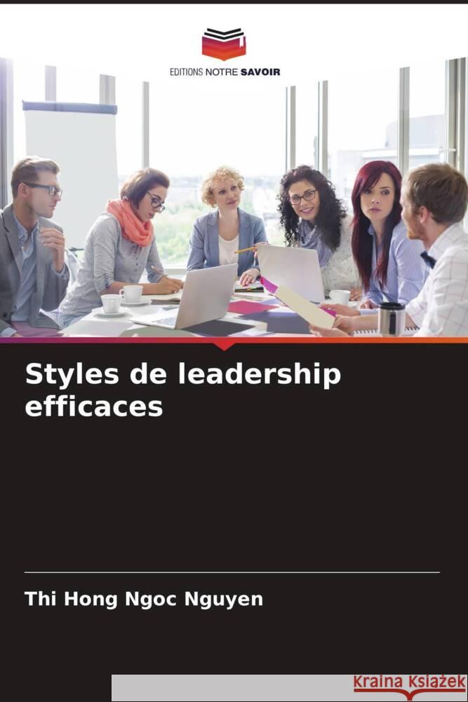 Styles de leadership efficaces Nguyen, Thi Hong Ngoc 9786207074129 Editions Notre Savoir - książka