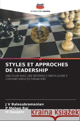 Styles Et Approches de Leadership J V Balasubramanian P Mohan Raj M Deepthi 9786206055136 Editions Notre Savoir - książka