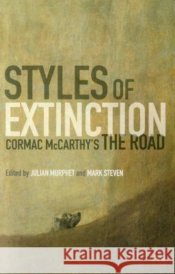 Styles of Extinction: Cormac McCarthy's the Road Julian Murphet 9781441185051  - książka