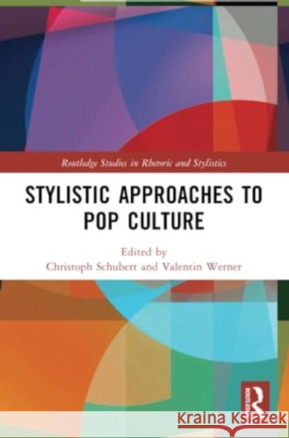 Stylistic Approaches to Pop Culture Christoph Schubert Valentin Werner 9780367707316 Routledge - książka