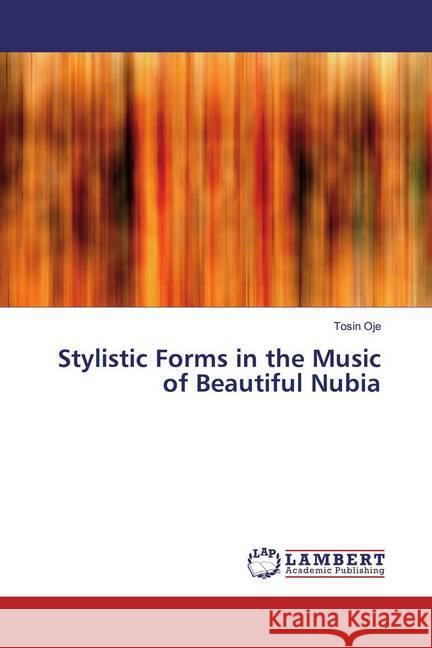 Stylistic Forms in the Music of Beautiful Nubia Oje, Tosin 9786139943197 LAP Lambert Academic Publishing - książka