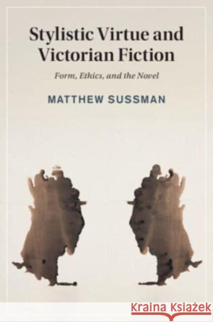 Stylistic Virtue and Victorian Fiction: Form, Ethics, and the Novel Matthew (University of Sydney) Sussman 9781108965903 Cambridge University Press - książka