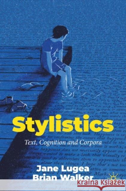 Stylistics: Text, Cognition and Corpora Jane Lugea Brian Walker 9783031104213 Springer International Publishing AG - książka